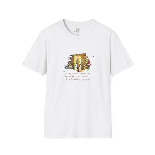 Closing Doors With A Smile, Letting Go With Laughter,  Blissful Journey Forward Unisex Softstyle T-Shirt