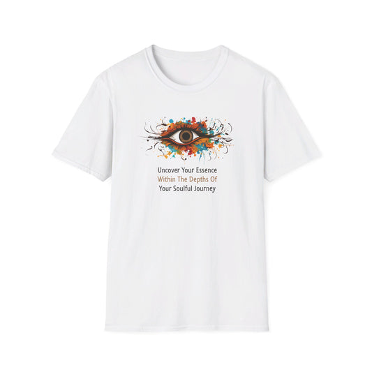 Uncover Your Essence - Within The Depths Of  - Your Soulful Journey (Brown Eye) Unisex Softstyle T-Shirt