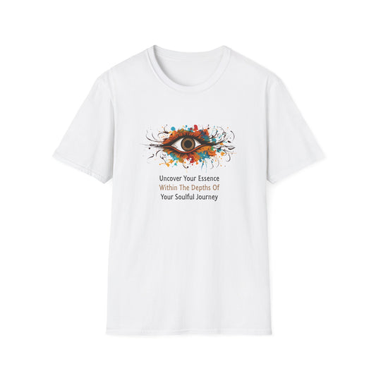 Uncover Your Essence - Within The Depths Of  - Your Soulful Journey (Brown Eye) Unisex Softstyle T-Shirt