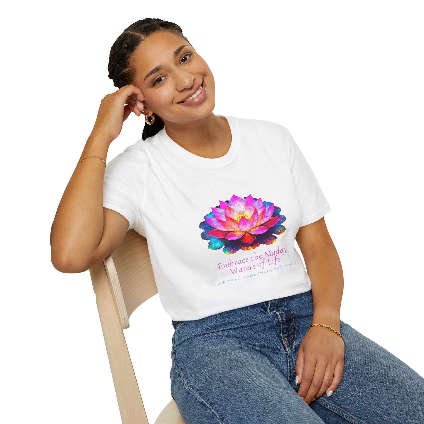 Embrace the Muddy Waters of Life - Grow into Something Beautiful Unisex Softstyle T-Shirt