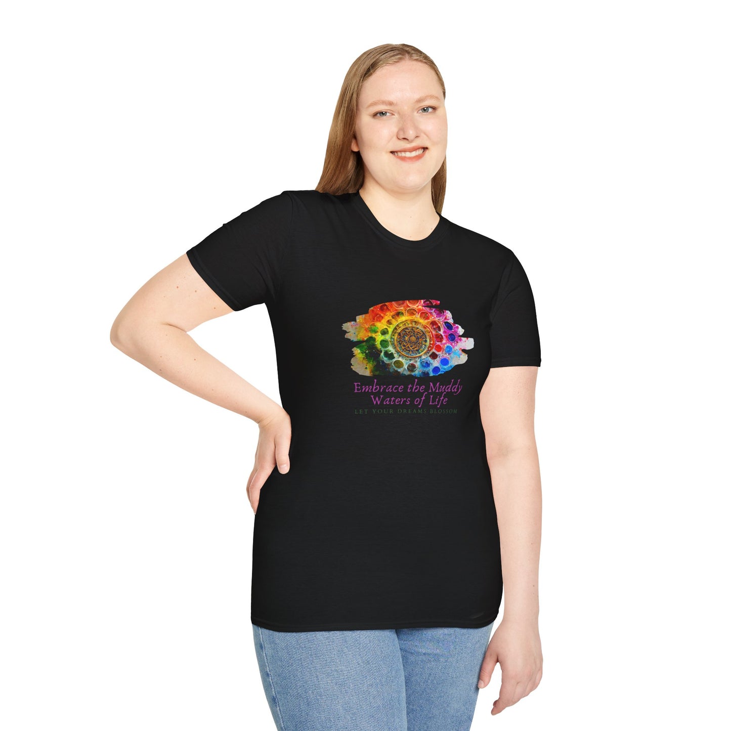 Embrace the Muddy Waters of Life - Let Your Dreams Blossom Unisex Softstyle T-Shirt