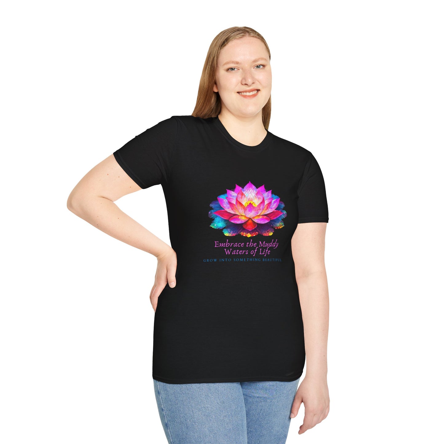 Embrace the Muddy Waters of Life - Grow into Something Beautiful Unisex Softstyle T-Shirt