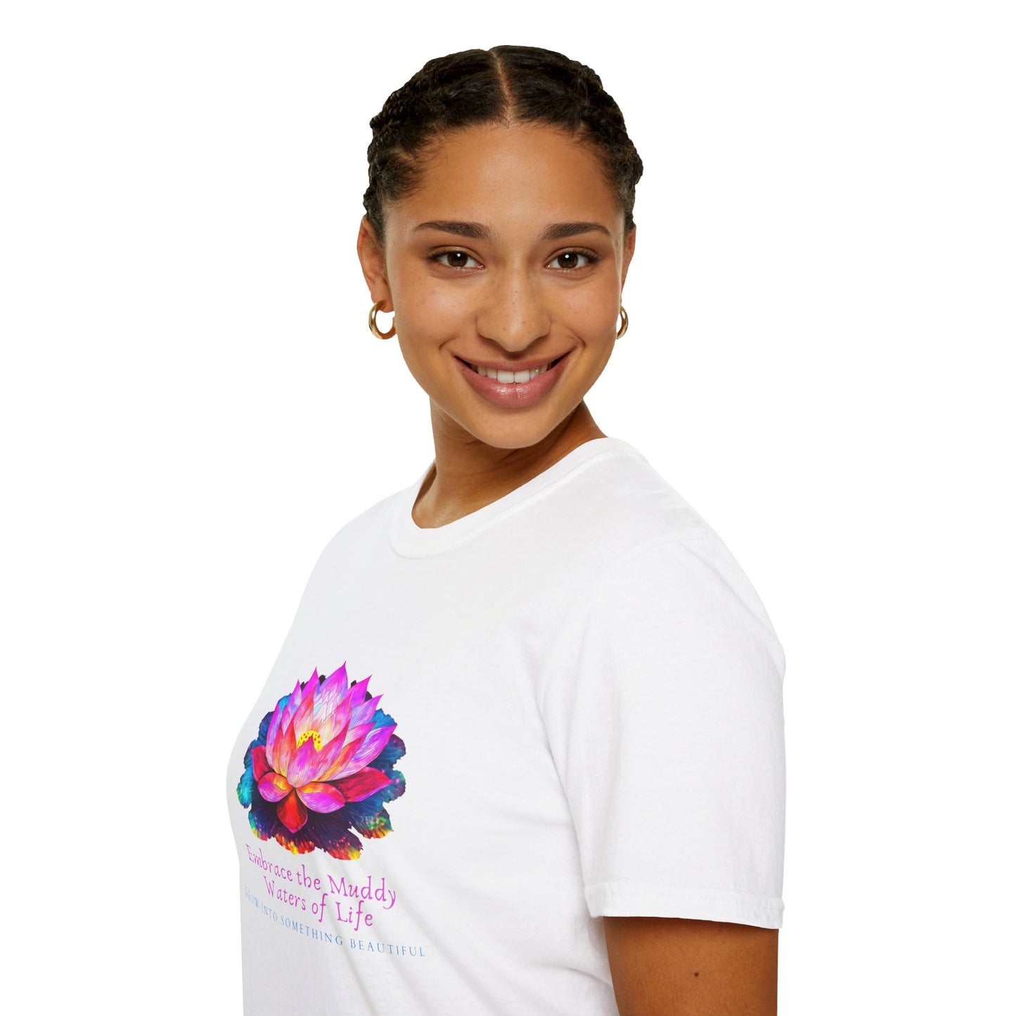 Embrace the Muddy Waters of Life - Grow into Something Beautiful Unisex Softstyle T-Shirt