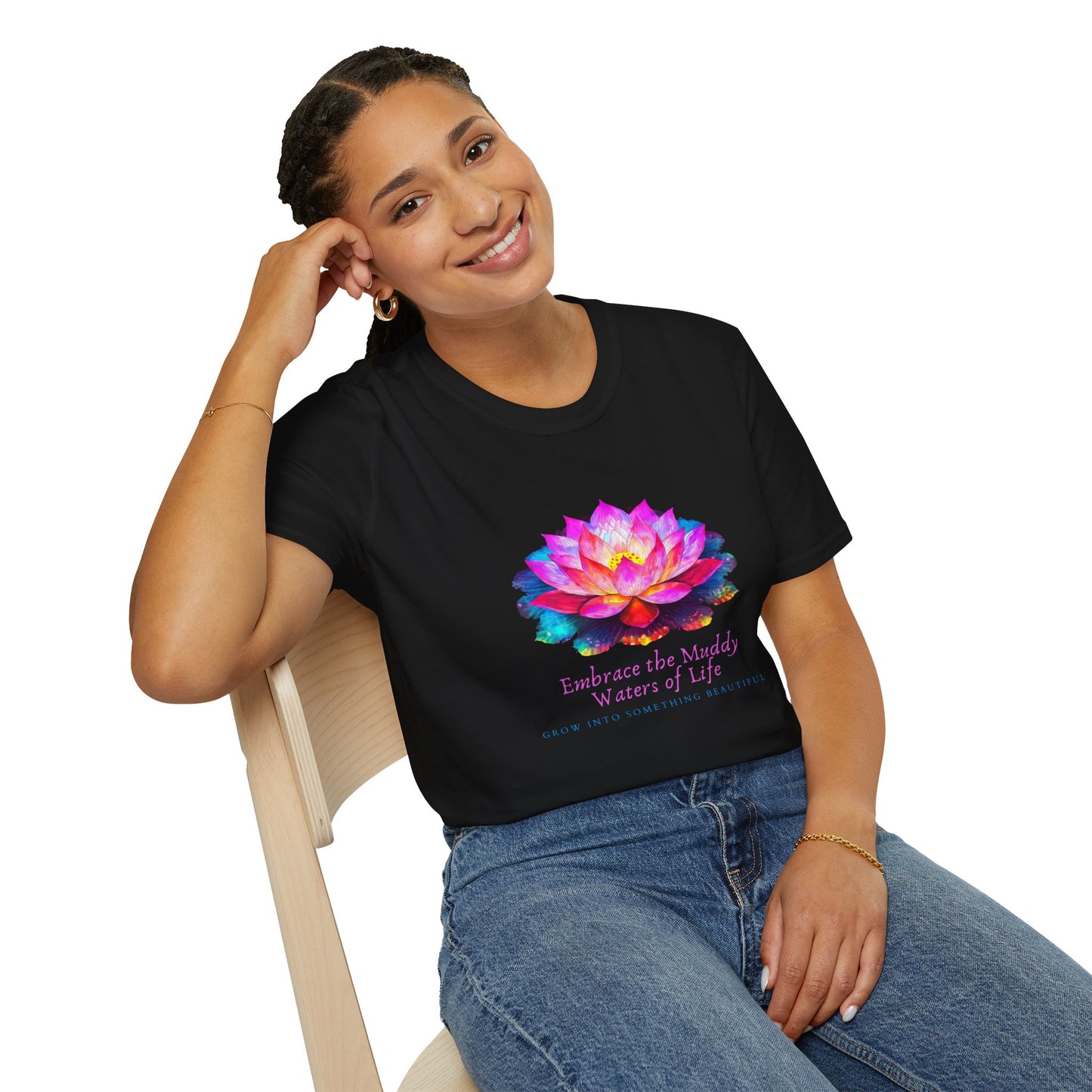 Embrace the Muddy Waters of Life - Grow into Something Beautiful Unisex Softstyle T-Shirt