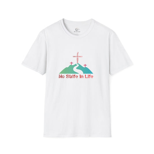 Jesus Saves Souls - No Strife In Life Unisex Softstyle T-Shirt