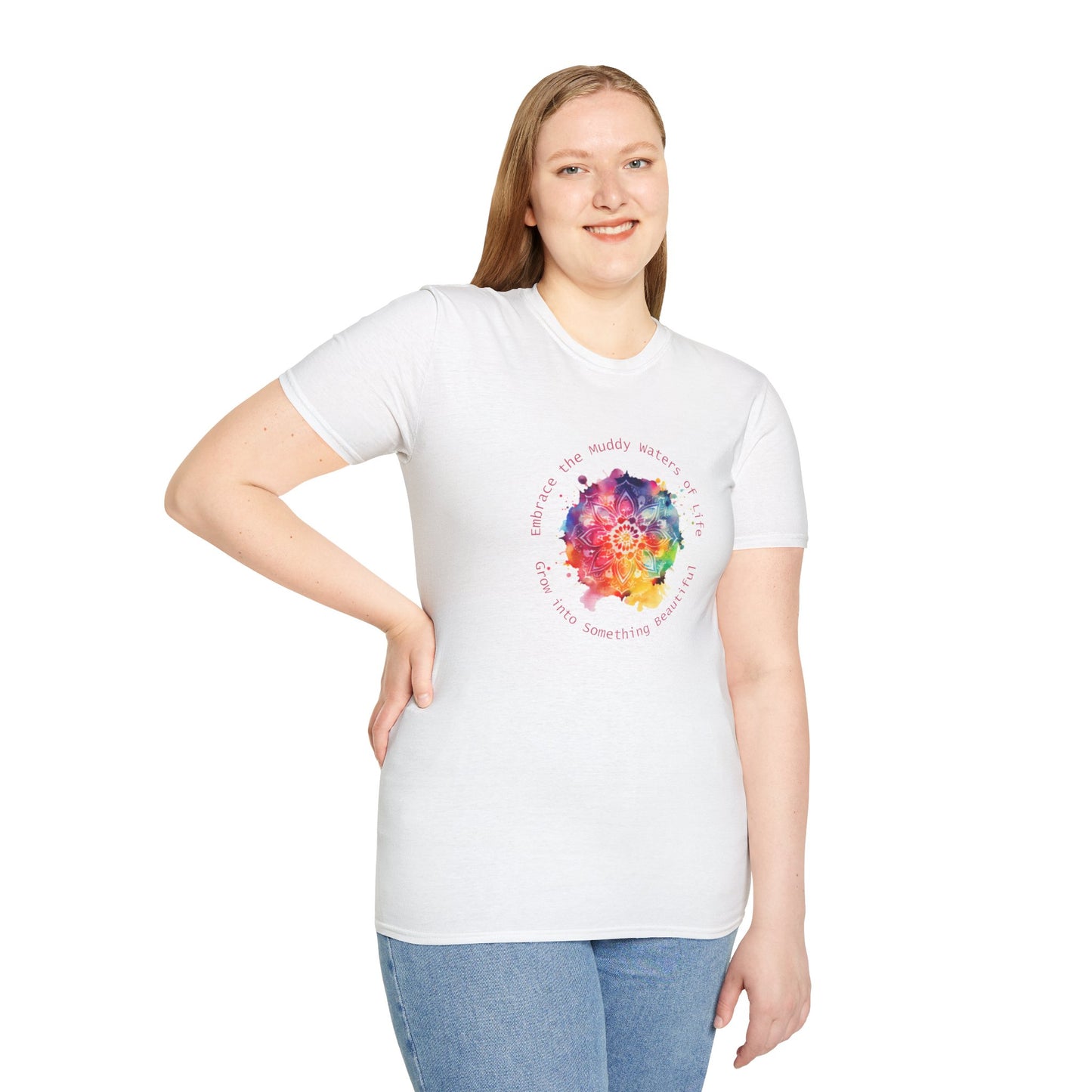 Embrace the Muddy Waters of Life - Grow into Something Beautiful Unisex Softstyle T-Shirt