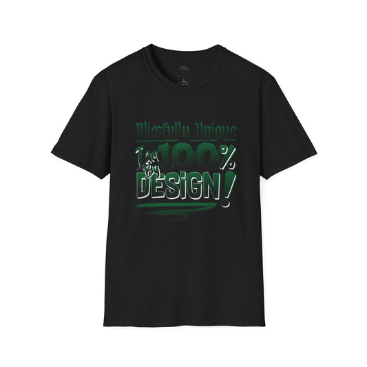 Blissfully Unique - I AM 100% By Design! Unisex Softstyle T-Shirt