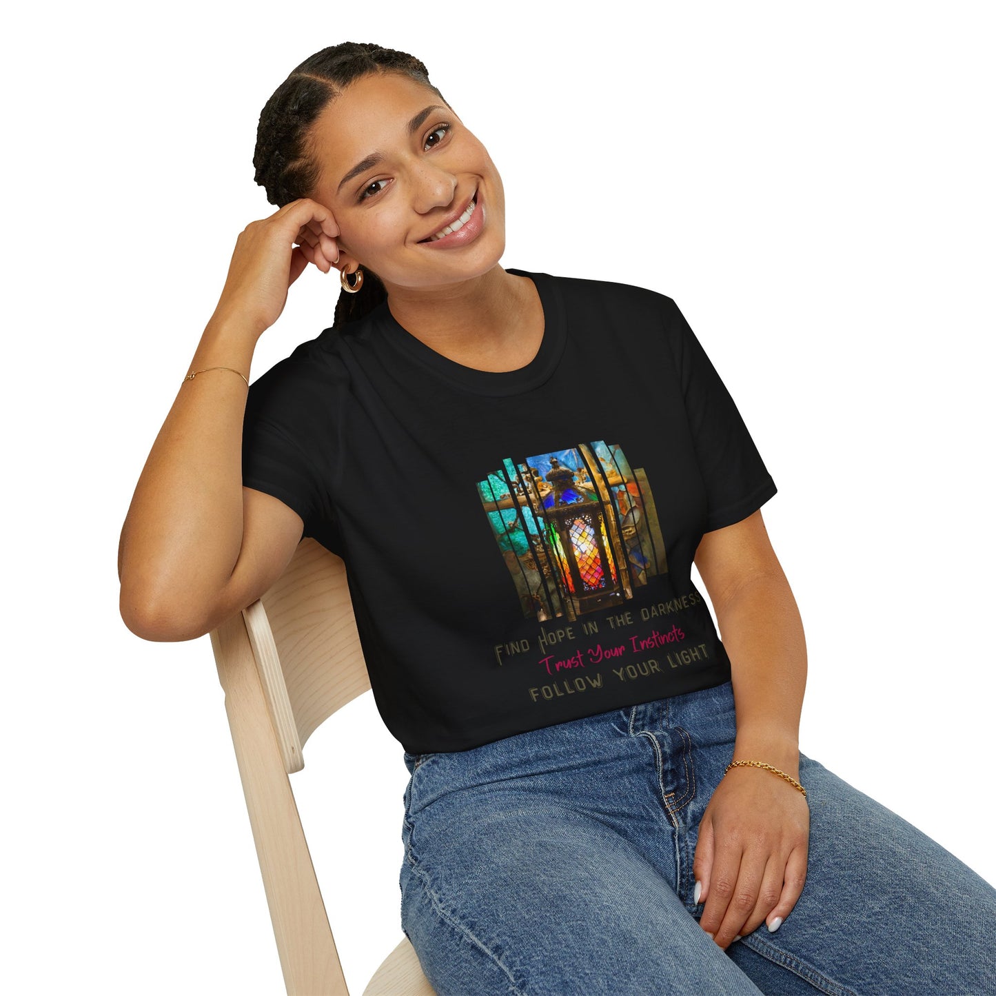 Find Hope in the Darkness - Trust Your Instincts - Follow Your Light Unisex Softstyle T-Shirt