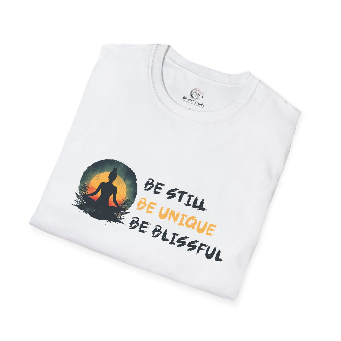 Be Still - Be Unique - Be Blissful Unisex Softstyle T-Shirt