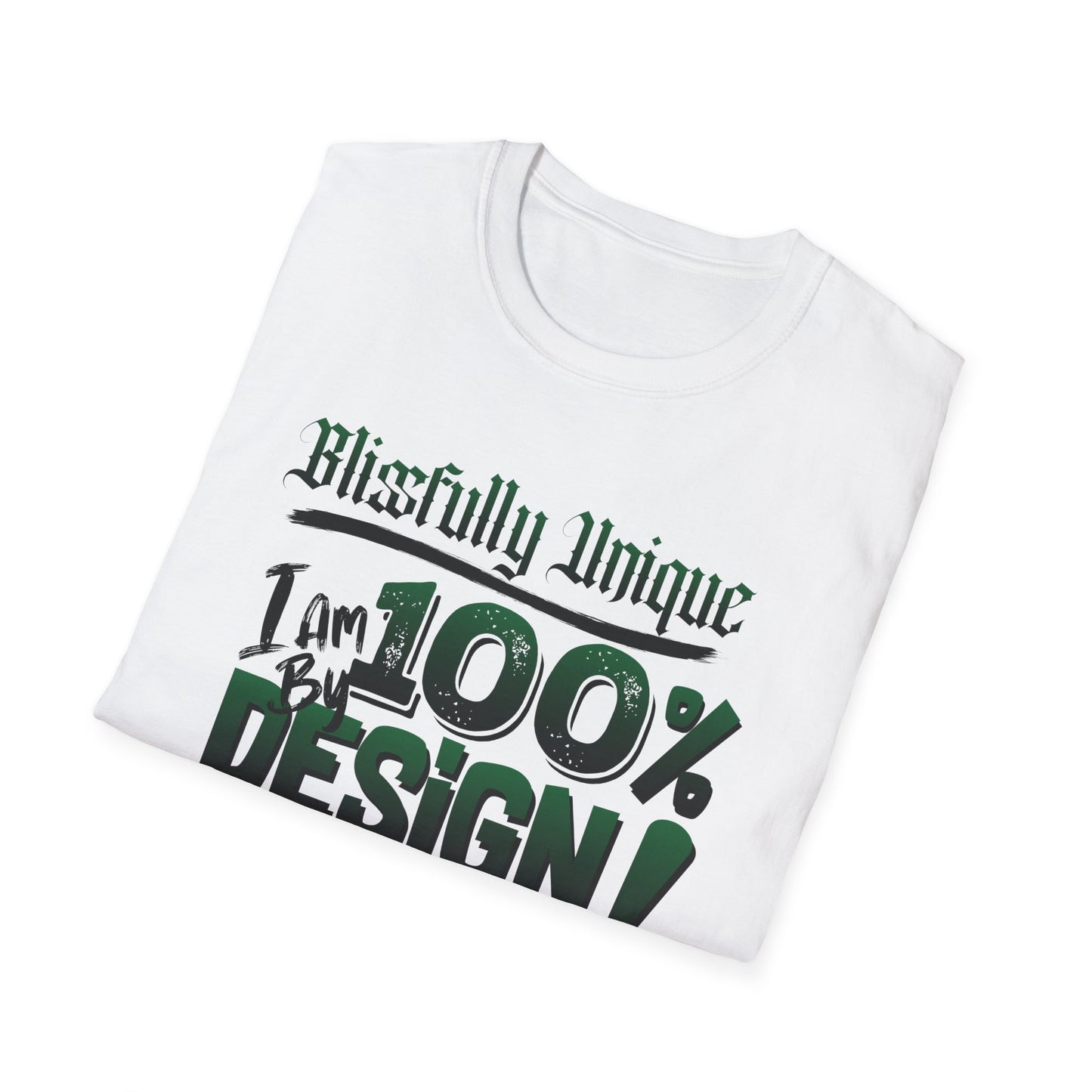 Blissfully Unique - I am 100% By Design! Unisex Softstyle T-Shirt