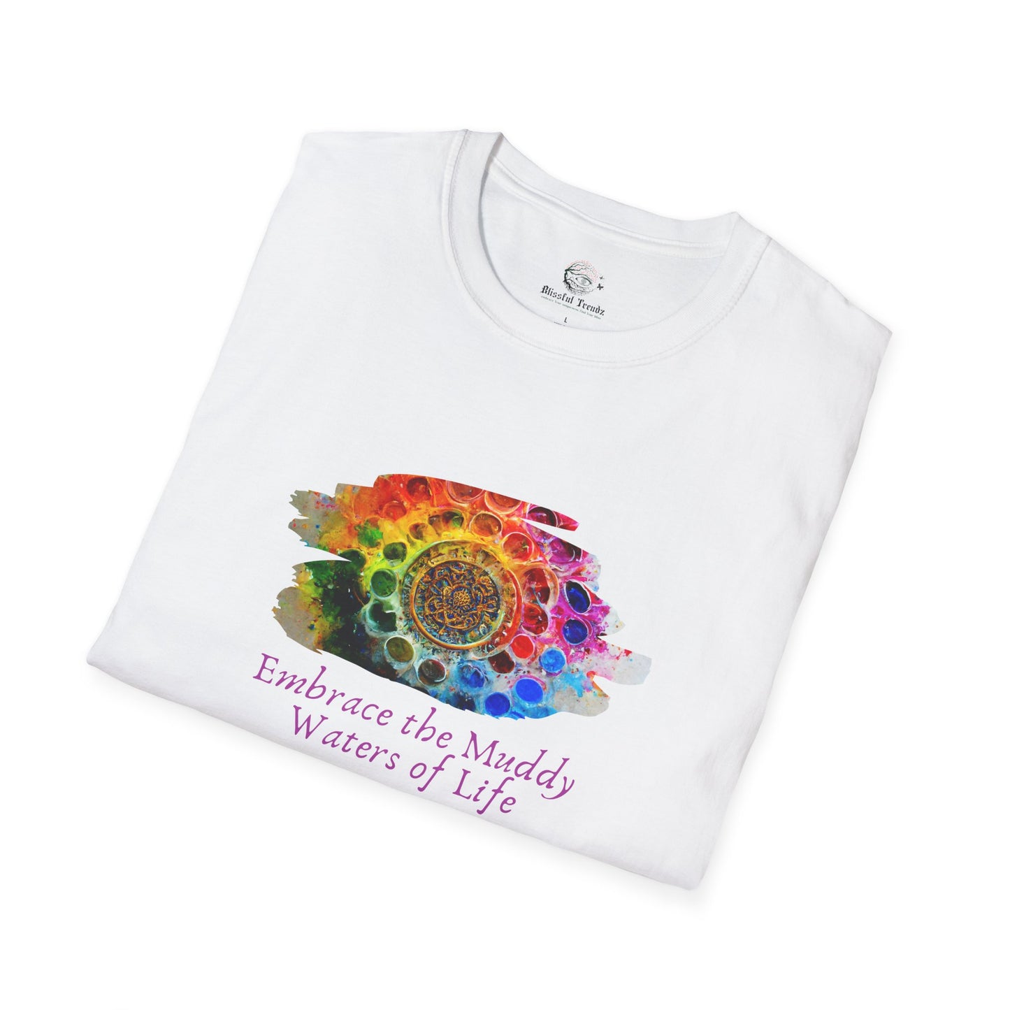 Embrace the Muddy Waters of Life - Let Your Dreams Blossom Unisex Softstyle T-Shirt