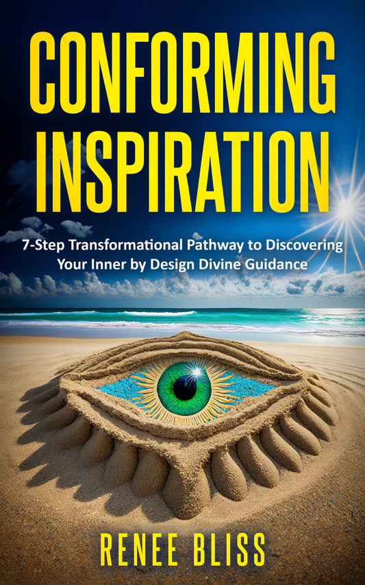 Conforming Inspiration: 7-Step Transformational Pathway to Discovering Your Inner by Design Divine Guidance