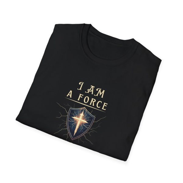 I AM A Force Heaven Recognizes and Hell Fears - Shield - Unisex Softstyle T-Shirt - Image 3