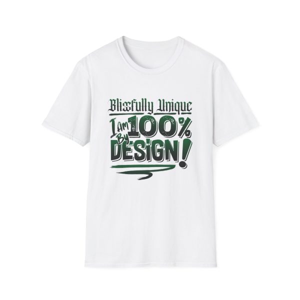 Blissfully Unique - I AM 100% By Design! Unisex Softstyle T-Shirt