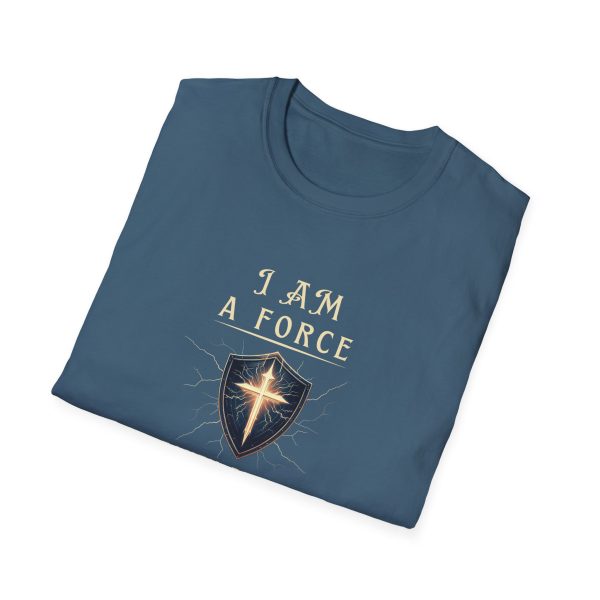 I AM A Force Heaven Recognizes and Hell Fears - Shield - Unisex Softstyle T-Shirt - Image 15