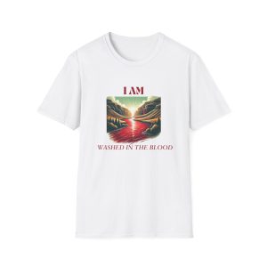 I AM Washed IN The Blood -River - Unisex Softstyle T-Shirt