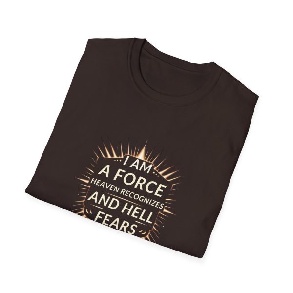I AM A Force Heaven Recognizes and Hell Fears - Unisex Softstyle T-Shirt - Image 7
