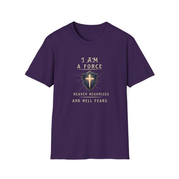 I AM A Force Heaven Recognizes and Hell Fears - Shield - Unisex Softstyle T-Shirt - Image 21