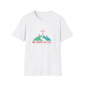 Jesus Saves Souls - No Strife In Life Unisex Softstyle T-Shirt