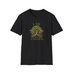 I AM A Transformation In Progress - Tree - Unisex Softstyle T-Shirt