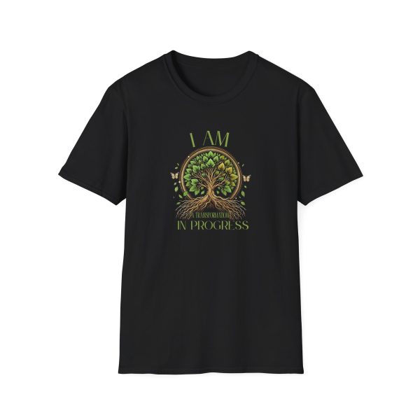 I AM A Transformation In Progress - Tree - Unisex Softstyle T-Shirt