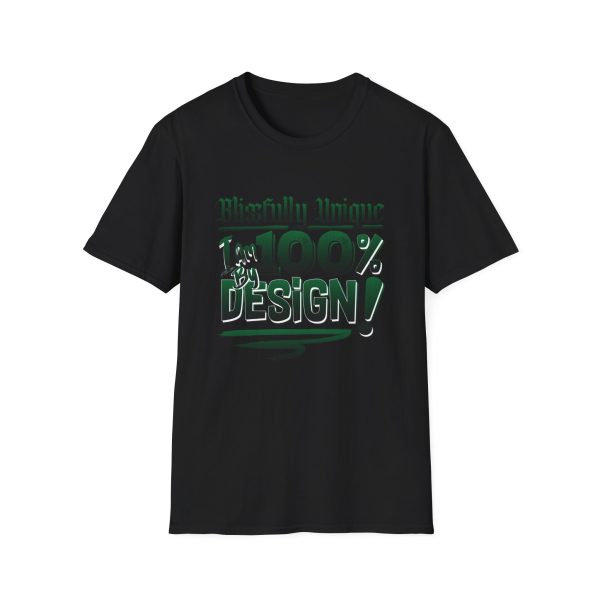 Blissfully Unique - I AM 100% By Design! Unisex Softstyle T-Shirt - Image 5