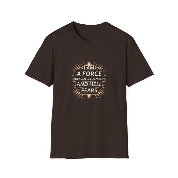 I AM A Force Heaven Recognizes and Hell Fears - Unisex Softstyle T-Shirt - Image 5