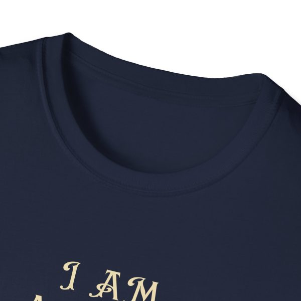 I AM A Force Heaven Recognizes and Hell Fears - Shield - Unisex Softstyle T-Shirt - Image 20