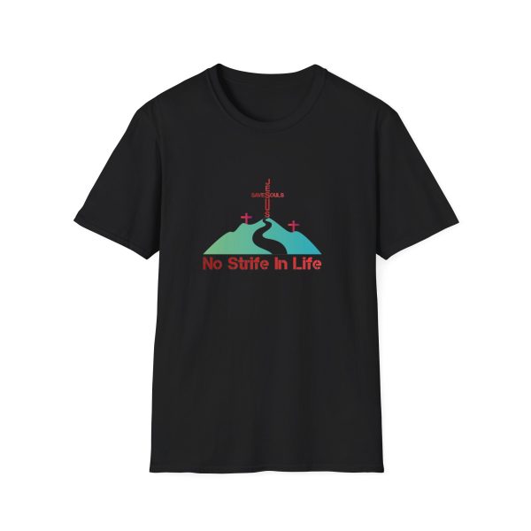 Jesus Saves Souls - No Strife In Life Unisex Softstyle T-Shirt - Image 5